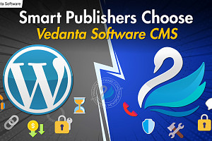 Top News Portal Software for Publishers: Vedanta Software CMS or WordPress?