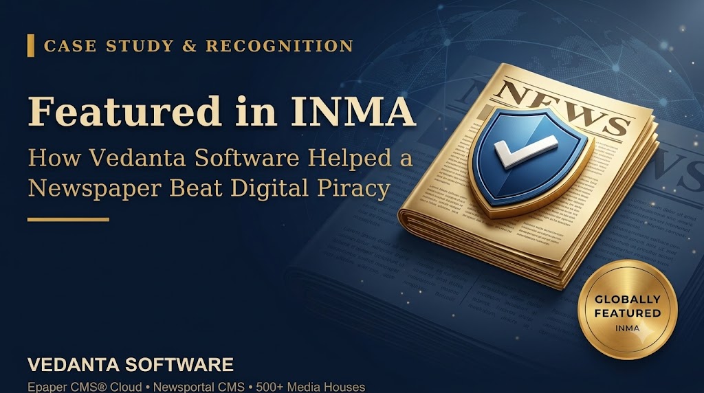 How Vedanta Software Helped a Newspaper Beat Digital Piracy